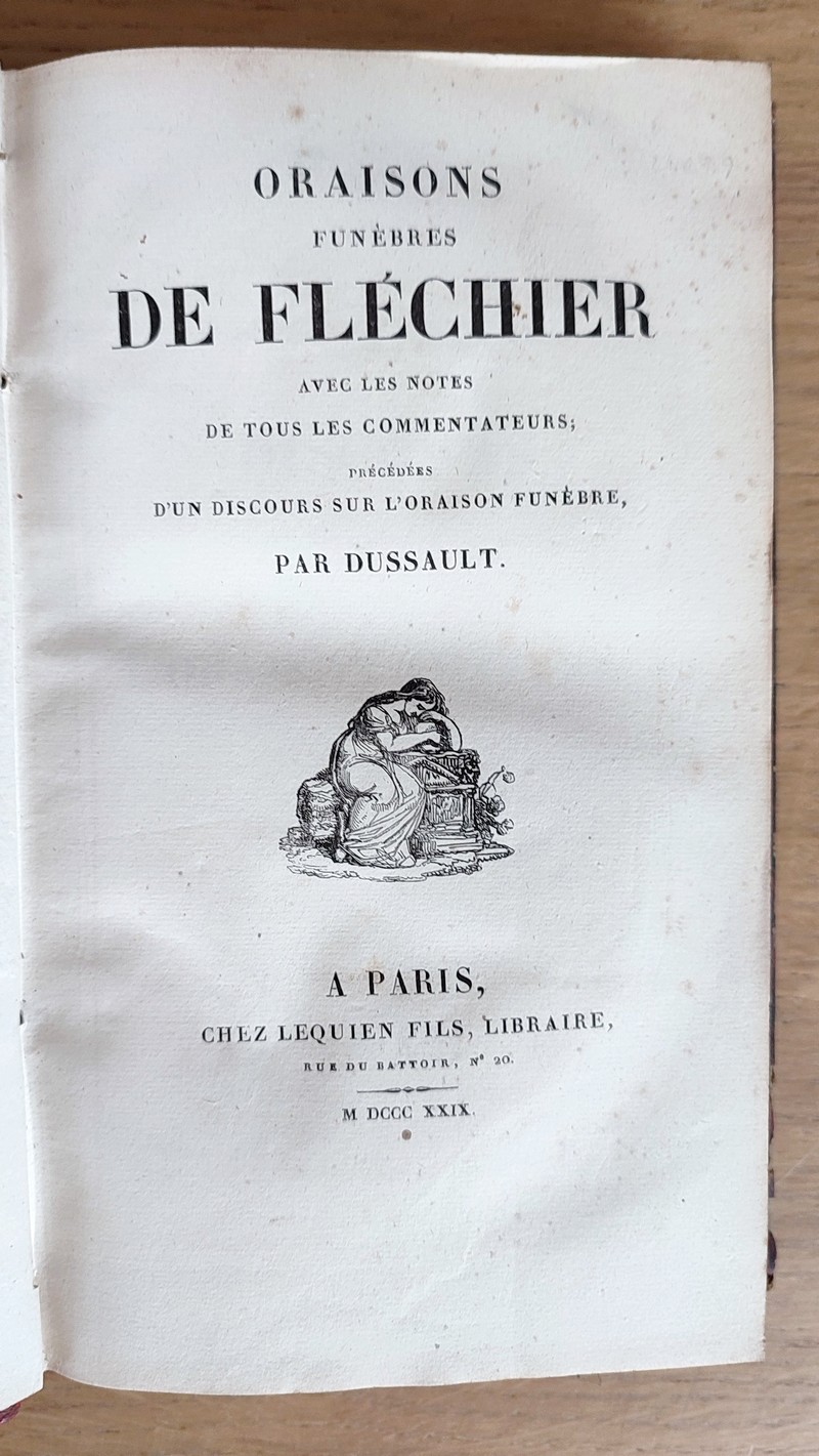 Oraison funèbres avec les notes de tous les commentateurs, précédées d'un discours sur l'oraison funèbre par Dussault