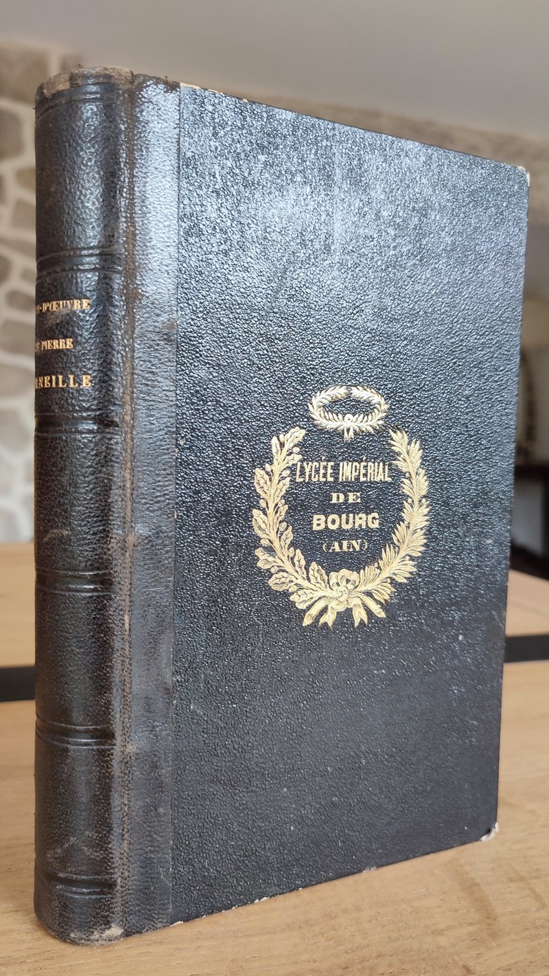 Chefs-d'oeuvre de Pierre Corneille, précédé de la vie de Coreille par Fontenelle et des...