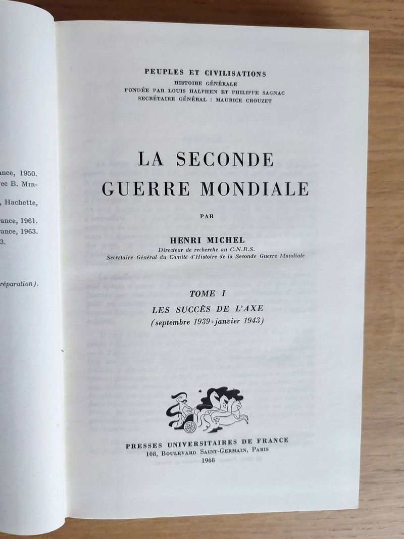 La Seconde Guerre Mondiale (2 volumes) Tome I : les succès de l'axe (septembre 1939-janvier 1943). Tome II : la victoire des alliés (janvier 1943- septembre 1945)