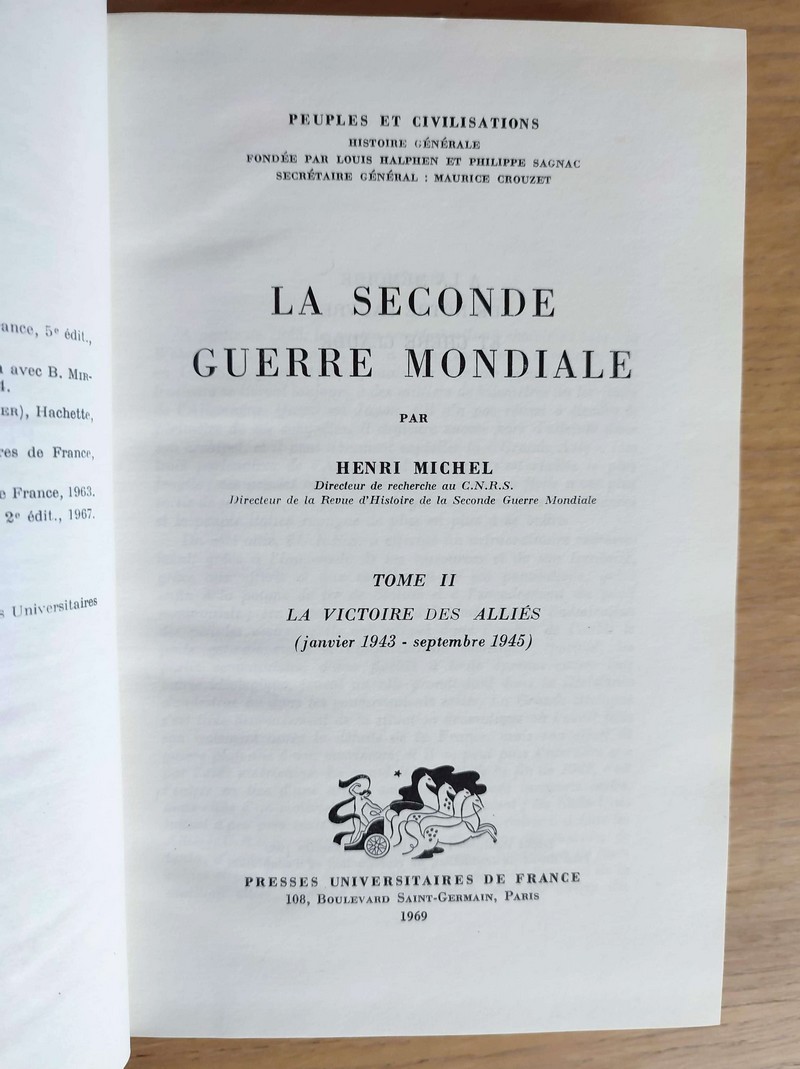 La Seconde Guerre Mondiale (2 volumes) Tome I : les succès de l'axe (septembre 1939-janvier 1943). Tome II : la victoire des alliés (janvier 1943- septembre 1945)