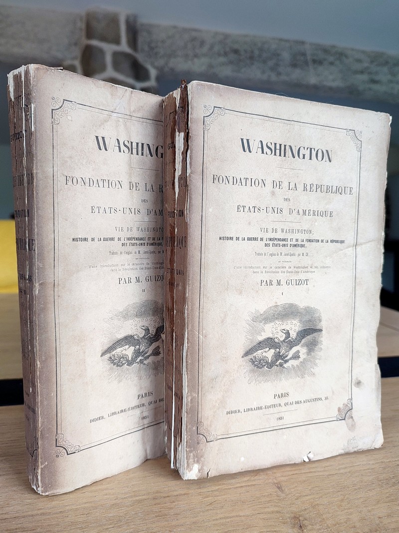 Fondation de la République des États-Unis d'Amérique. Vie de Washington; histoire de la guerre...