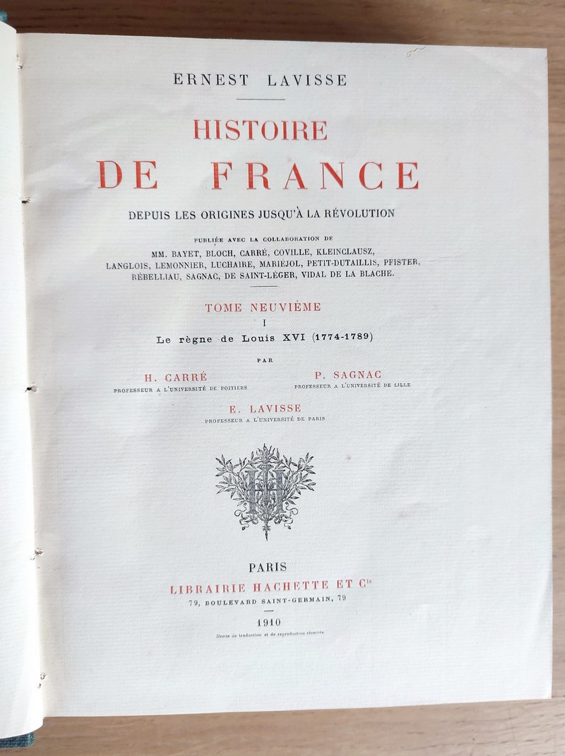 Histoire de France depuis les origines jusqu'à la Révolution Tome IX, complet 2 volumes, Partie I : Le Règne de Louis XVI (1774-1789). Partie II : Tables alphabétiques