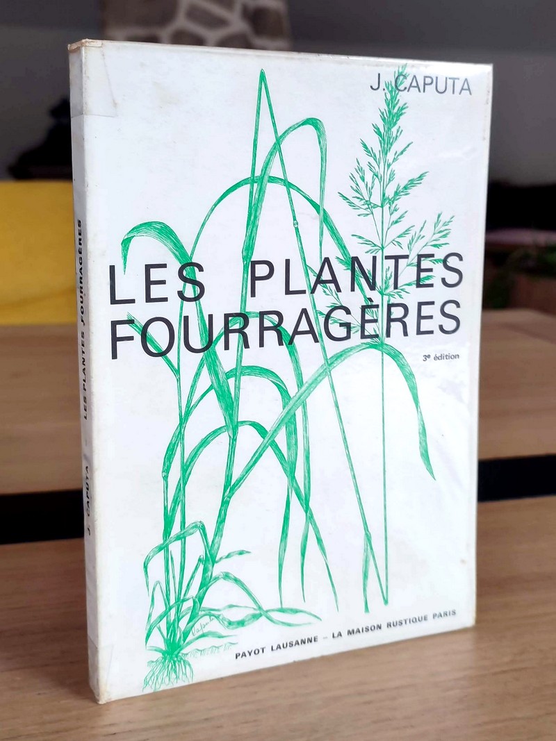 Les plantes fourragères. Description et valeur avec 54 planches et les clés permettant de...