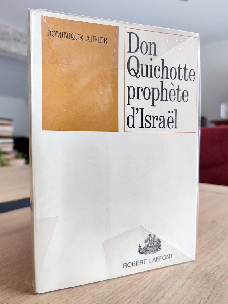 Don Quichotte Prophète d’Israël. Essai