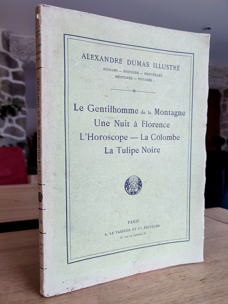 Le gentilhomme de la Montagne - Une nuit à Florence - L'horoscope - La Colombe - La Tulipe noire