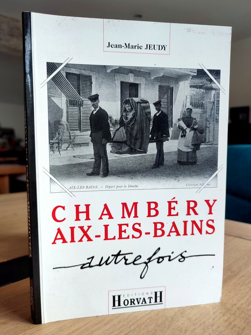 Chambéry, Aix-les-Bains autrefois