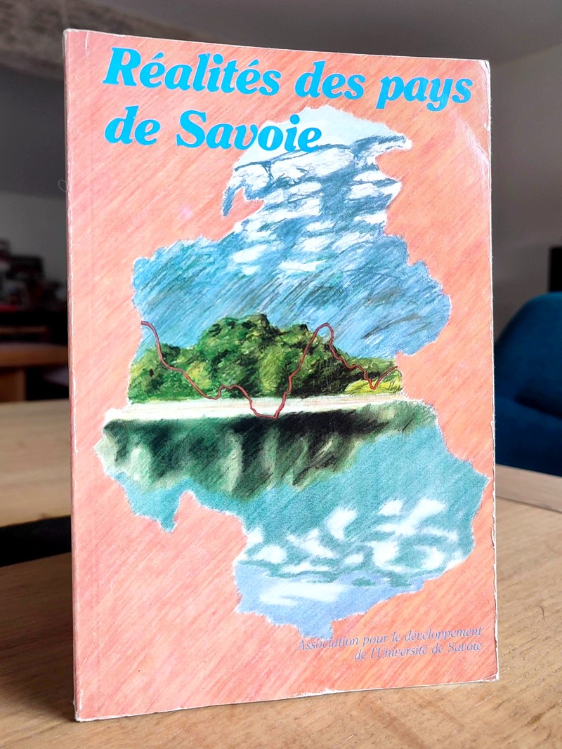 Réalités des Pays de Savoie. Rencontres à l'université de Savoie