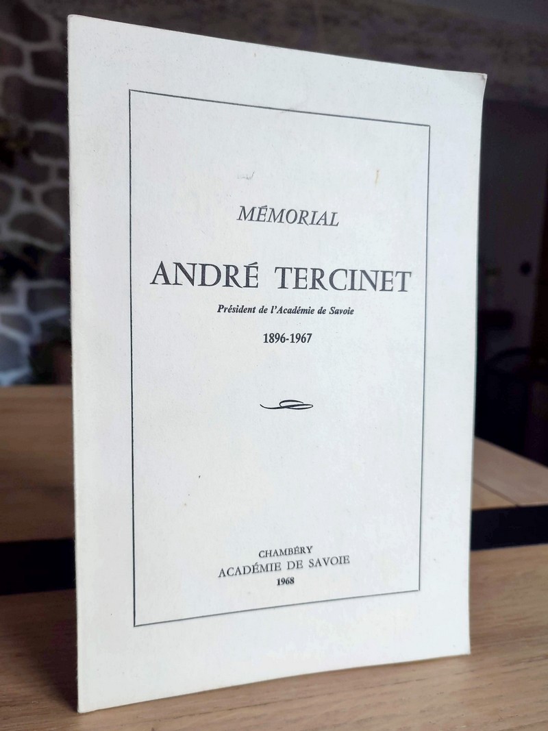 Mémorial André Tercinet, Président de l'Académie de Savoie, 1896-1967