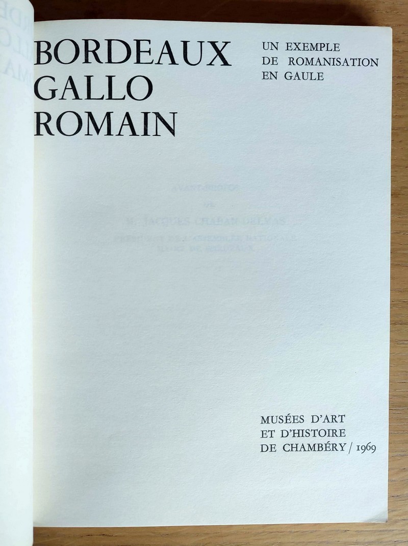 Bordeaux Gallo-Romain. Un exemple de romanisation en Gaule