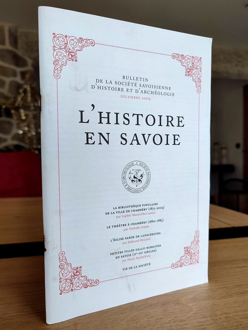 Bulletin de la Société Savoisienne d'Histoire et d'archéologie. Décembre 2009. L'histoire en Savoie