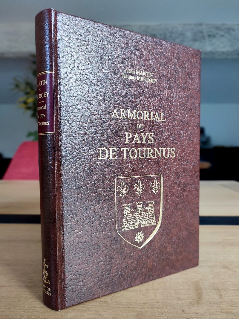 Armorial du pays de Tournus. Recueil d'armoiries des familles nobles et bourgeoises, de l'abbaye et de la ville de Tournus, de l'abbaye de la Ferté...