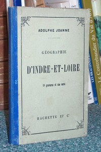 livre ancien - Géographie d'Indre-et-Loire - Joanne Adolphe