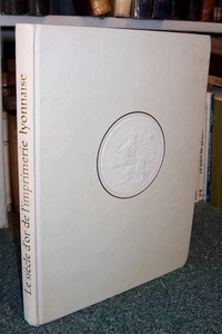 livre ancien - Le Siècle d'Or de l'imprimerie lyonnaise - Collectif