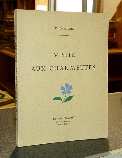 livre ancien - Visite aux Charmettes - Gaillard, E.