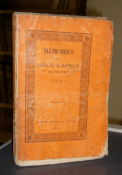 livre ancien - Mémoires de la Société académique (Académie Royale) de Savoie. Tome II, 1827 - Société académique de Savoie - Académie Royale de Savoie