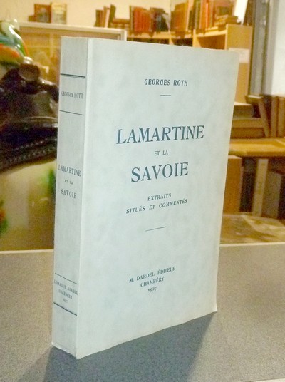 Lamartine et la Savoie - Roth, Georges