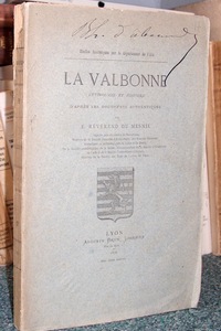 livre ancien - La Valbonne. Etymologie et histoire d'après les documents authentiques - Du Mesnil, Révérend E.