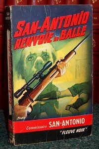 San-Antonio renvoie la balle - San-Antonio (Frédéric Dard)