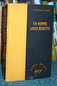 livre ancien - Un nommé Louis Beretti - Clarke, D. Henderson