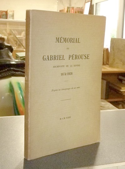 livre ancien - Mémorial de Gabriel Pérouse, archiviste de la Savoie (1874-1928) - Pérouse, Gabriel