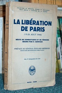 La libération de Paris. 19-26 août 1944. Récits de combattants et de témoins - Collectif