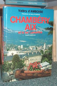 Chambéry, Aix et le lac Lamartine - Amboise, Valéry d'