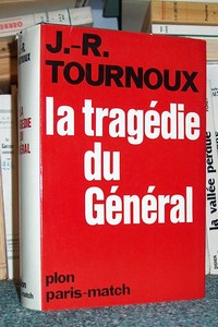 La tragédie du Général - Tournoux J.-R.
