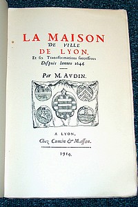 La Maison de ville de Lyon et les transformations successives depuis l'année 1646