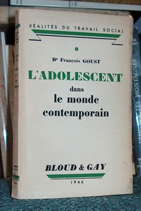 L'Adolescent dans le monde contemporain - Goust, Dr François