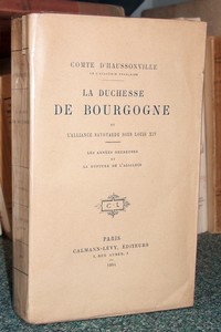 livre ancien - La Duchesse de Bourgogne et l'alliance savoyarde sous Louis XIV. Tome 2 : Les années heureuses et la rupture de l'alliance - Haussonville, Comte d'
