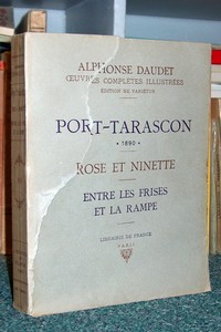 livre ancien - Port-Tarascon, 1890 -- Rose et Ninette -- Entre les frises et la rampe - Daudet, Alphonse
