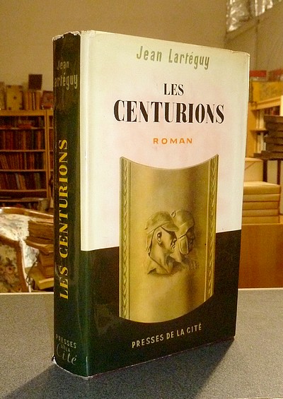 Les Centurions - Lartéguy, Jean
